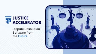 Legal Software | Legal Tech Solution | Dispute Resolution Software from Future | Justice Accelerator