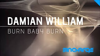 Damian William - Burn Baby Burn [In Charge Recordings] [HQ/HD]
