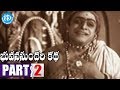 Bhuvana Sundari Katha Full Movie Part 2 NTR Krishna Kumari Vanisri Pullaiah