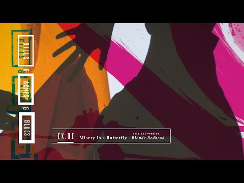 Ex:Re - Misery Is a Butterfly (Blonde Redhead)