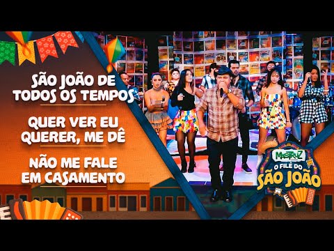 São João de todos os tempos - Quer ver eu querer, me dê - Não me fale em casamento