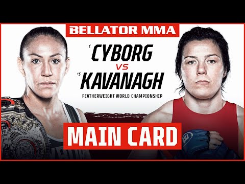 Main Card | Bellator 271: Cyborg vs. Kavanagh