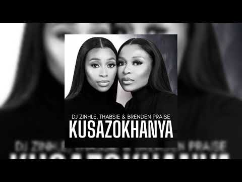 DJ Zinhle, Thabsie, Brenden Praise - Kusazokhanya