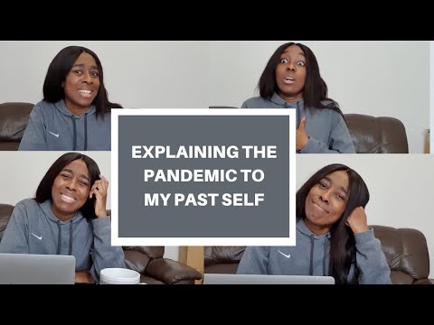 EXPLAINING THE PANDEMIC TO MY PAST SELF  | INSPIRED BY JULIE NOLKE