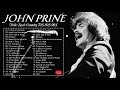 John Prine Greatest Hits Playlist Top 20 Country Songs Of John Prine John Prine Folk Songs 70s