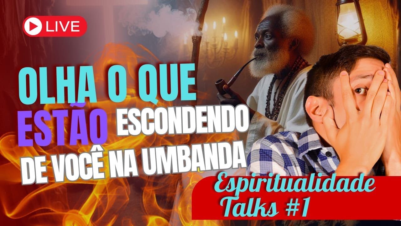 Espiritualidade Talks #01 - O QUE ESTÃO ESCONDENDO DE VOCÊ NA UMBANDA