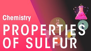 Properties of Sulfur | Chemistry for All | FuseSchool