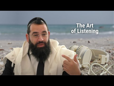 The Art of Listening - Parshat Yitro