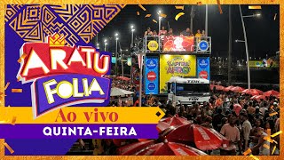 Carnaval de Salvador AO VIVO [quinta] | Aratu Folia: É só alegria [ TV Aratu e Aratu On] -