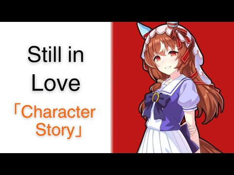 Still in Love (Eng Sub/CC)【Character Story】| Umamusume