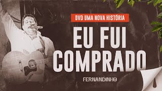 Fernandinho - Eu Fui Comprado (DVD Uma Nova Histó