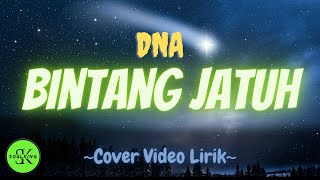Download lagu DNA - BINTANG JATUH | COVER VIDEO LIRIK mp3 Download lagu DNA - BINTANG JATUH | COVER VIDEO LIRIK mp3