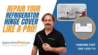 How to Replace Samsung Refrigerator Hinge Cover DA61-03571A