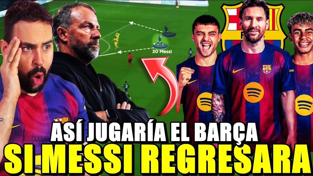 ASÍ JUGARÍA el BARÇA de FLICK si MESSI REGRASARA ¡IMPARABLES!