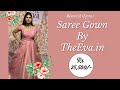 Saree Gown Customised By TheEva In BridesByApsara