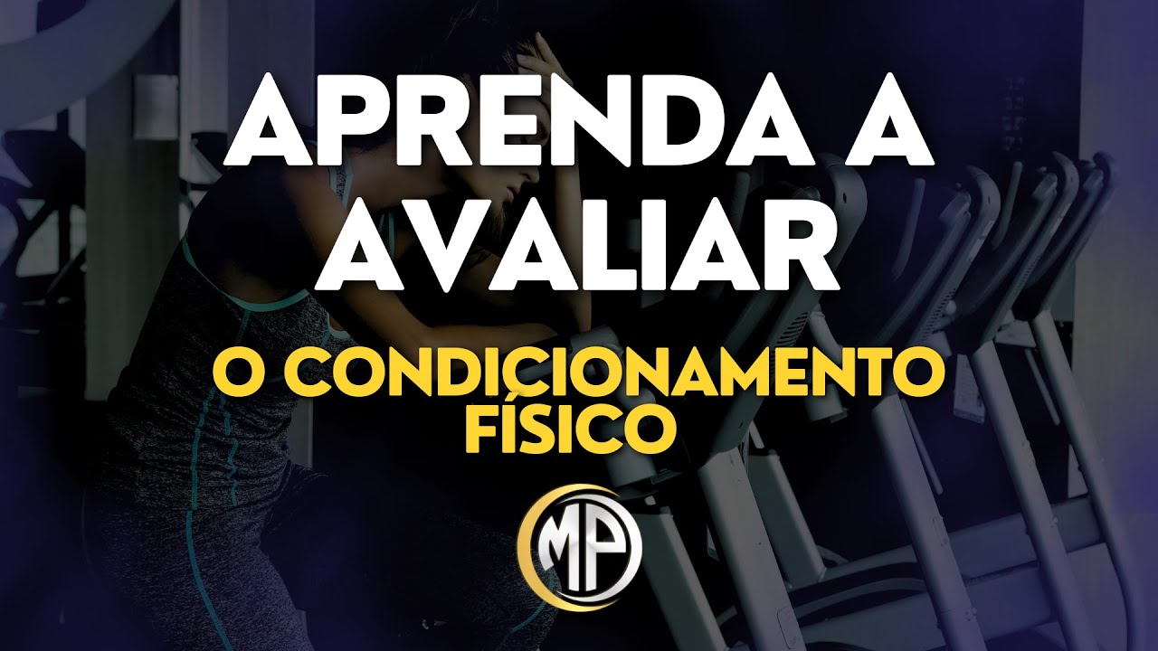 COMO AVALIAR O CONDICIONAMENTO FÍSICO E O DÉFICIT AERÓBIO?