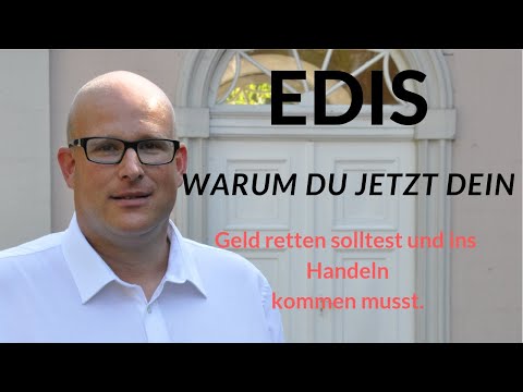 EDIS kommt. Rette Jetzt Dein Geld und komme ins Handeln!