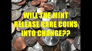 US MINT TO RELEASE RARE COINS INTO CIRCULATION FOR 2019 A POSSIBILITY??
