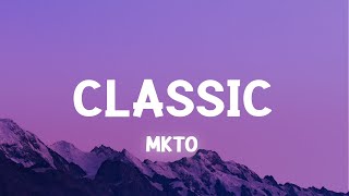 MKTO Classic Mp4 3GP & Mp3