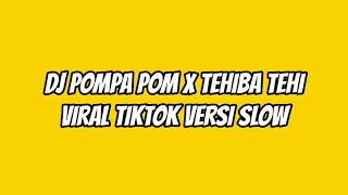Download lagu DJ POMPA POM X TEHIBA TEHI VIRAL TIKTOK VERSI SLOW mp3 Download lagu DJ POMPA POM X TEHIBA TEHI VIRAL TIKTOK VERSI SLOW mp3