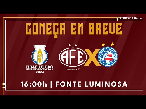   Brasileirão Feminino - Ferroviária x Bahia - 02.04.2023
