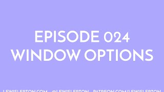 Episode 024 - window options