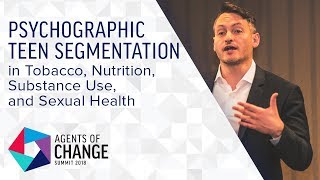 Psychographic Teen Segmentation - Jeff Jordan - Agents of Change Summit 2018