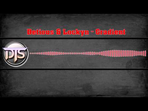 [Electro] Detious & Lockyn - Gradient