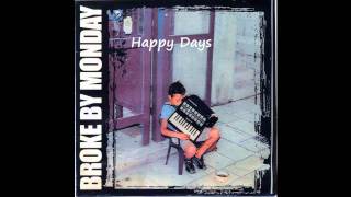 Broke By Monday - Happy Days