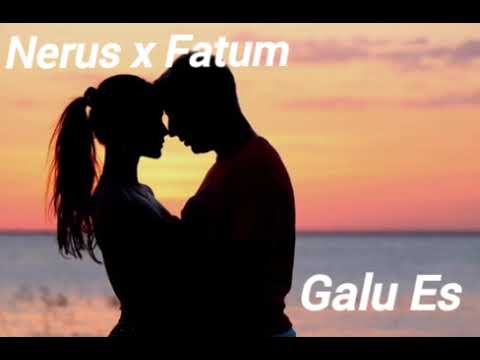 Nerus x Fatum Galu Es
