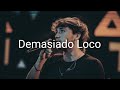 Demasiado Loco - Paulo londra (letra 💔💔) Demasiado Loco - Paulo londra (letra 💔💔)