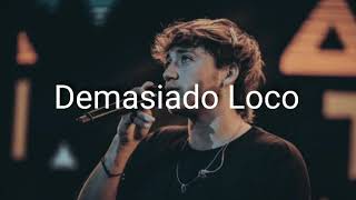 Demasiado Loco - Paulo londra (letra 💔💔)