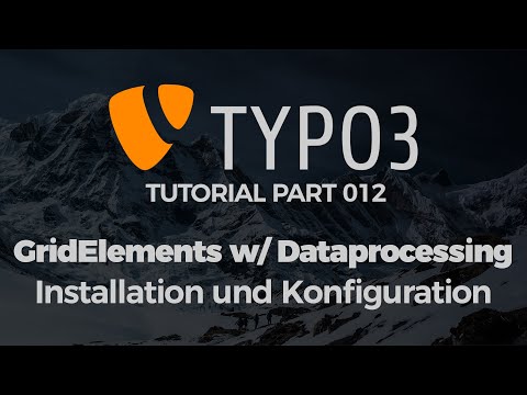 TYPO3 Tutorial #012 - Gridelements mit DataProcessing installieren und einrichten