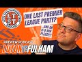 S7 E94: Luton v Fulham preview: Let's show the players what they mean to us