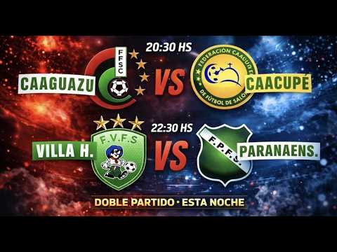 Cuadrangular Final ( Caaguazú vs Caacupé / Villa Hayes vs Paranaense) Nacional Fútbol de Salón 2026