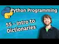 Python Programming 55 Intro To Dictionaries