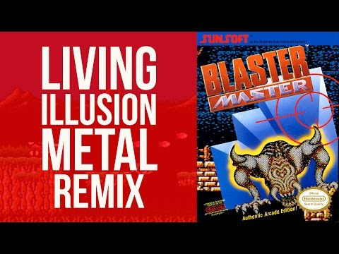 Blaster Master NES - Rock Remix Music Video - Living Illusion