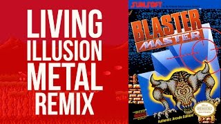 Blaster Master NES - Rock Remix Music Video - Living Illusion