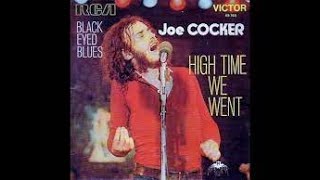 Joe Cocker   High Time We Went  Karaoke