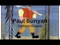 Paul Bunyan Original Classic Cartoon Episode