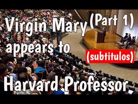 , title : 'Virgin Mary appears to Harvard Professor Part 1 (Subtítulos -Jewish Convert to Catholic)'