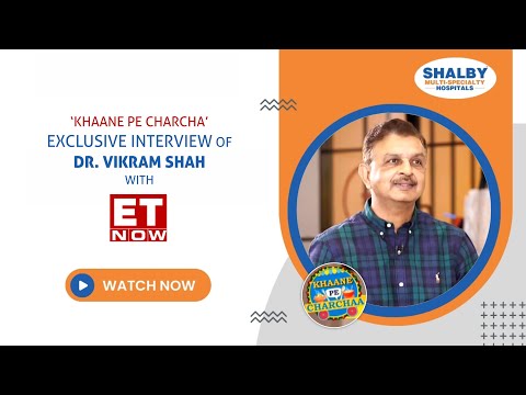 Khaane Pe Charcha | Exclusive Interview of Dr. Vikram Shah on ET NOW