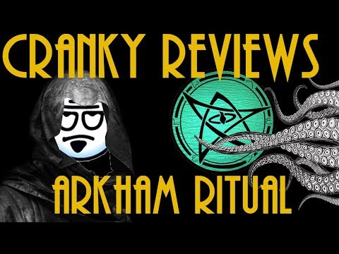 Cranky Reviews - Arkham Ritual