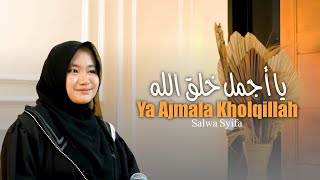 Download lagu YA AJMALA KHOLQILLAH - CENG ZAM ZAM || Cover By Salwa Syifa  mp3