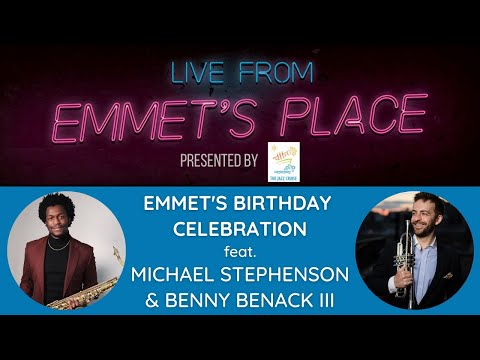 Live From Emmet's Place Vol. 57 - Emmet's Birthday feat. Michael Stephenson & Benny Benack III
