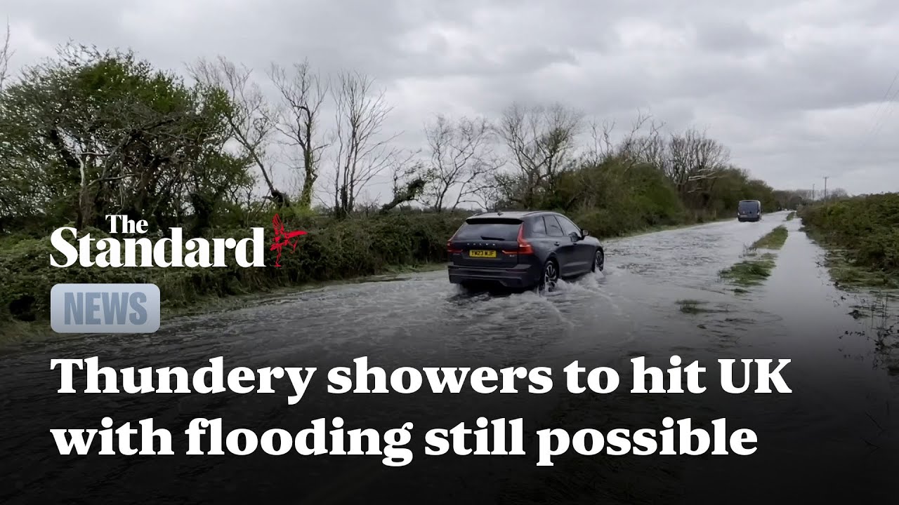 Thundery showers to hit large parts of UK with flooding still possible