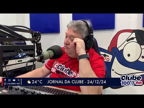 Jornal da Clube - 24/12/24 - Edição da Manhã