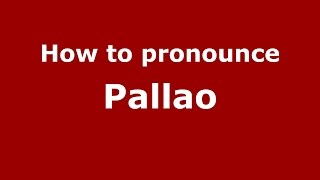 How to pronounce Pallao