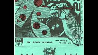 MY BLOODY VALENTINE - The man you love to hate