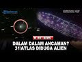 KOMET ATAU PESAWAT ALIEN Serang Bumi Misteri 3I ATLAS Bikin Netizen Merinding